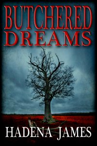 Butchered Dreams by Hadena James
